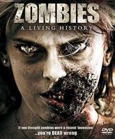 Смотреть Онлайн Зомби: Живая история / Zombies: A Living History [2011]